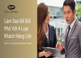 Làm Sao Để Đối Phó Với 4 Loại Khách Hàng Lớn